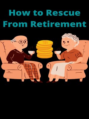 cover image of How to Rescue From Retirement
